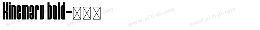Kinemaru bold字体转换